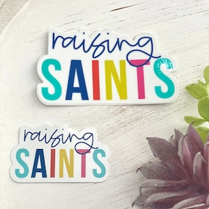 Stickers & Magnets - Raising Saints Sticker, Catholic Stickers, Christian Stickers, Vinyl Stickers, Stocking Stuffer, Mother's Day Gift