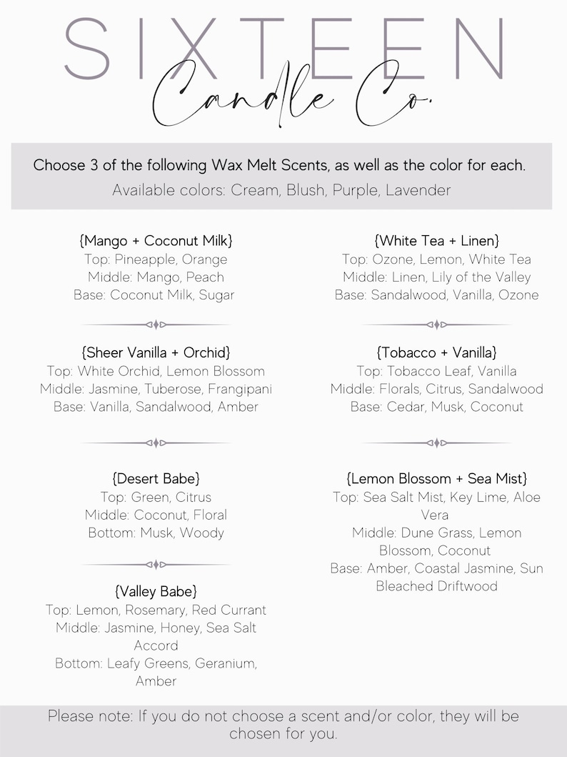 May include: A list of wax melt scents and their corresponding notes. The scents are: Mango + Coconut Milk, White Tea + Linen, Sheer Vanilla + Orchid, Tobacco + Vanilla, Desert Babe, Lemon Blossom + Sea Mist, Valley Babe. The text also includes a note that if a scent and/or color is not chosen, one will be chosen for the customer.