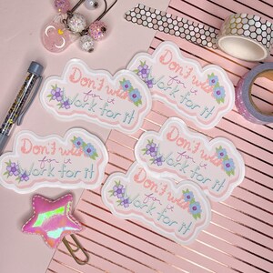 Don&#39;t Wish For It Work For It Sticker |Water Proof Sticker|Quote Sticker |Matte Sticker |Cute Sticker|Planner Sticker|Gift|Motivational