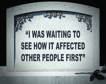 YARD SIGN: "I Was Waiting To See" pro-vaccine tombstone- get vaccinated! covid vaccination, ironic decoration, pro-science lawn sign grave