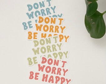 Don’t Worry Be Happy Hand-Drawn Stickers - Teal, Orange, Coral, Sage Green