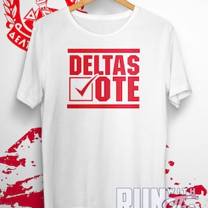 Greeks Vote, Deltas Vote Tshirt, Delta Sigma Theta Shirt, Vote Shirt, Delta Sigma Theta, Delta Shirt, Sorority Shirt