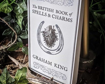 The British Book of Spells and Charms | Troy Books | Traditional Witchcraft, Pagan, Folk Magick Grimoire, Cunningfolk Crafts & Spellbook