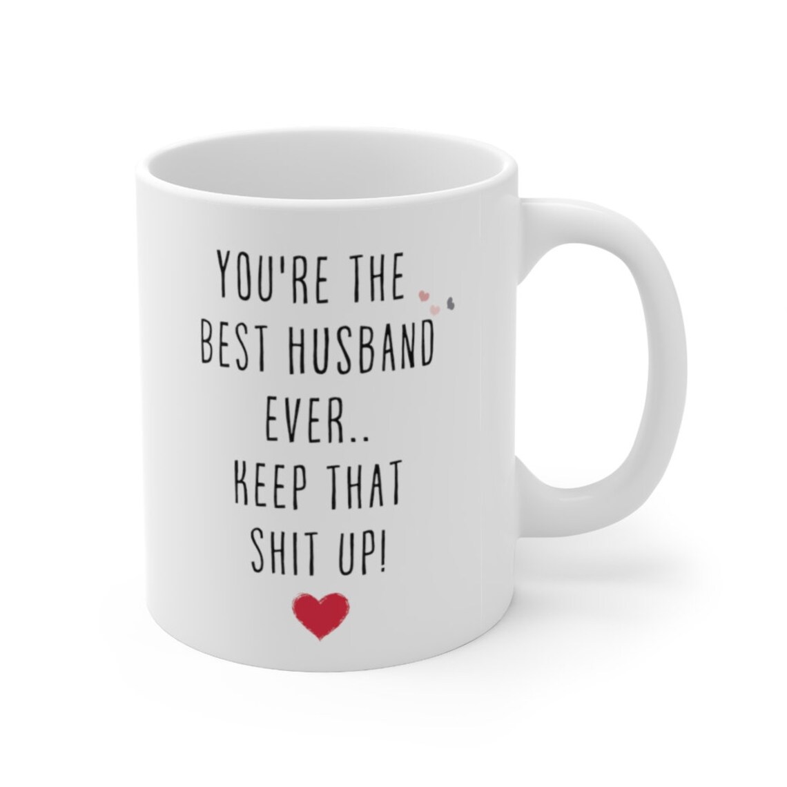 You're The Best Husband Ever Keep That Shit Up Gift for Etsy