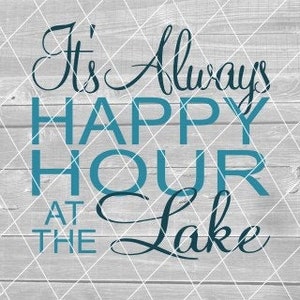 SVG - het is altijd Happy Hour aan het meer, Vector, digitale download voor Cricut (svg, pdf, png, jpg-bestanden)