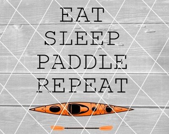 SVG - Eat Sleep Paddle Repeat, Kayak, Kajakarstwo, Wielowarstwowy, Wektor, Pobieranie cyfrowe dla Cricut (pliki svg, pdf, png, jpg)