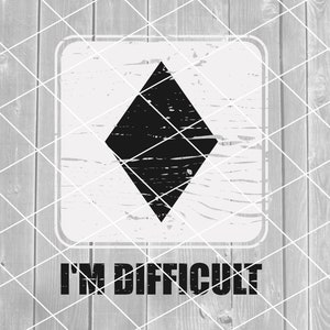 May include: Black and white graphic design with a diamond shape and the text "I'M DIFFICULT".