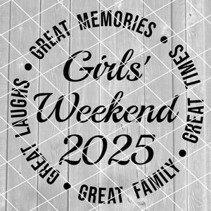 SVG - Fin de semana de chicas 2025, viaje familiar, viaje de chicas, buenos momentos, risas, vector, descarga digital para Cricut (archivos svg, pdf, png, jpg)