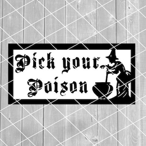 Halloween SVG, Witch, Cauldron, Pick Your Poison, Party, Bar, Vector, Digital Download for Cricut & Silhouette, (svg, pdf, png, jpg files)