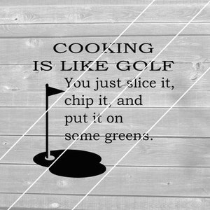 SVG- Cooking Is Like Golf, Funny, Télécharger pour Cricut (fichiers svg, png, pdf et jpg)