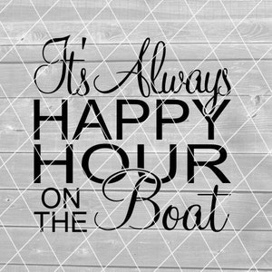 SVG - het is altijd Happy Hour op de boot, Lake Sayings, bier, wijn, Vector, digitale download voor Cricut (svg, pdf, png, jpg-bestanden)