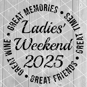 SVG - damesweekend 2025, meidenreis, vrouwen, geweldige tijden, vrienden, wijn, vector, digitale download voor Cricut (svg-, pdf-, png-, jpg-bestanden)