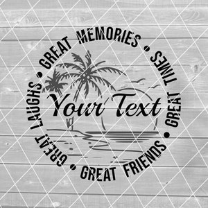 SVG - Custom Trip, Great Times, Freunde, Lachen, Erinnerungen, Strand, Palme, Vektor, Digitaler Download für Cricut (svg, pdf, png, jpg Dateien)