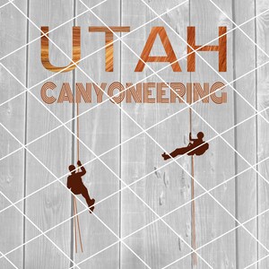Canyoning Text mit Rappeler, Canyon, Canyoneer, Rappel, Climb, Utah, Sublimation, Digital Download für Cricut (pdf, png, jpg Dateien)