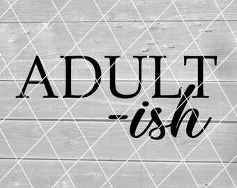 SVG – Adult-ish, Adulting, zachowanie jak dorosły, pobieranie cyfrowe dla Cricut (pliki svg, pdf, png, jpg)