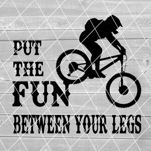 SVG - Mettez le plaisir entre vos jambes, VTT, Bike Saying, Vector, Digital Download pour Cricut (fichiers svg, pdf, png, jpg)