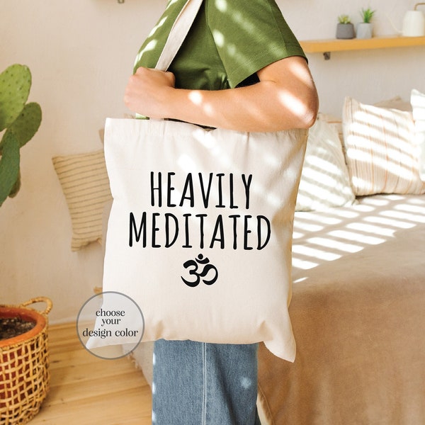 Heavily Meditated Tote Bag, Meditation Lover Tote Bag, Meditation Tote, Spiritual Tote Bag, Yoga Lover Tote Bag, Positivity Tote