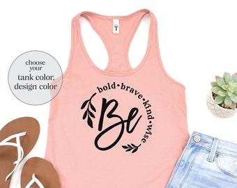 Be Bold Be Brave Be Kind Be Wise Tank, Kindness Tank, Motivational Tank, Choose Kindness Tank, Positivity Tank, Women Racerback Tank