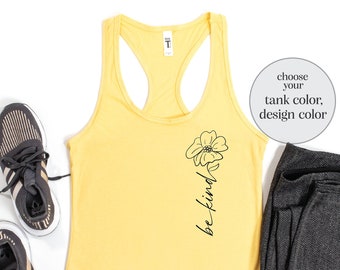 Floral Be Kind Tank, Kindness Tank, Choose Kindness Tank, Positive Vibes Tank, Positivity Tank, Women Racerback Tank, Inspirational Tank