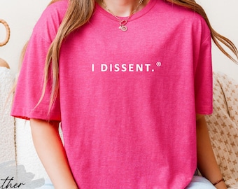I Dissent RBG Shirt: Notorious RBG Women's Rights Tee