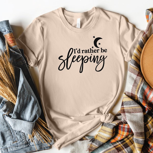 I'd rather be sleeping Shirt, Sleeping Shirt, Love To Sleep Shirt, Sleeper Shirt, Gift For Sleeper, Sleeping All day Shirt, Napper Shirt,Tee