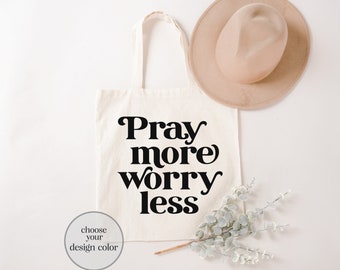Pray More Worry Less Tote Bag: Heavy Cotton Canvas