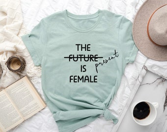 The Future Is Female Shirt, Woman Power Shirt, Girls Power Shirt, Strong Woman Shirt, Strong Girl Shirt, Feminist Shirt, Feminist Gifts, Tee