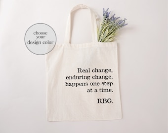 Real Change, Enduring Change, Happens One Step At A Time Tote Bag, Ruth Bader Ginsburg Tote Bag, RBG Tote Bag, Feminist Tote Bag