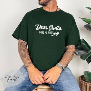 Dear Santa Bring Me More Dogs Shirt, Dog Lovers Christmas Gift, Dog Mom Christmas Shirt, Dog Dad Christmas, Animal Lovers Christmas Gift. image 2