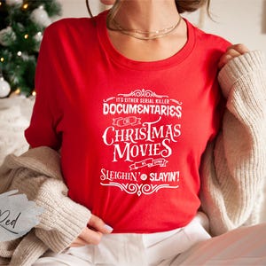 It's Either Serial Killer Documentaries or Christmas Movies Shirt, Sleighin' or Slayin' Shirt, Funny Movie Shirt, Christmas Movie Shirt image 3