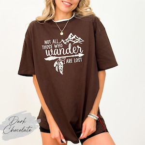 Not All Those Who Wander Are Lost T-shirt, Traveller Quotes T-shirt, Globetrotter T-shirt, Explorer T-shirts, Boho T-shirt, Boho Lover Shirt