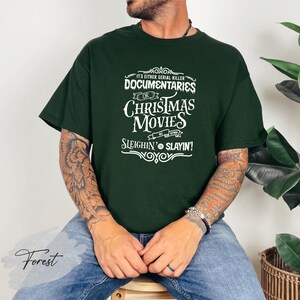 It's Either Serial Killer Documentaries or Christmas Movies Shirt, Sleighin' or Slayin' Shirt, Funny Movie Shirt, Christmas Movie Shirt image 1
