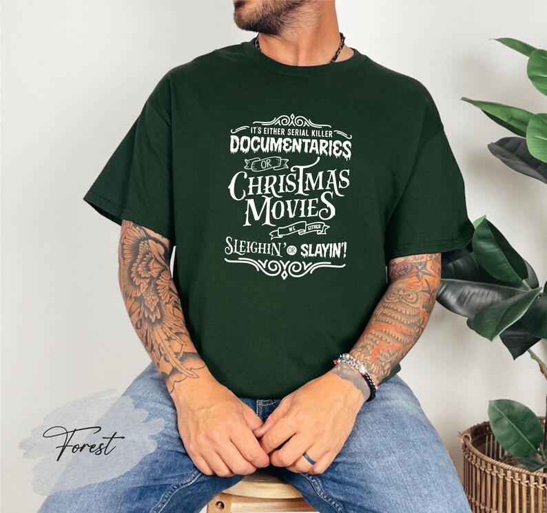 It's Either Serial Killer Documentaries or Christmas Movies Shirt, Sleighin' or Slayin' Shirt, Funny Movie Shirt, Christmas Movie Shirt image 1