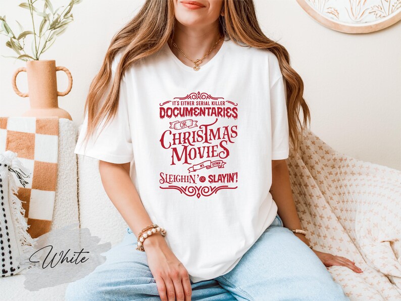 It's Either Serial Killer Documentaries or Christmas Movies Shirt, Sleighin' or Slayin' Shirt, Funny Movie Shirt, Christmas Movie Shirt image 2