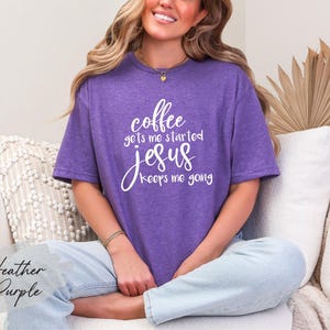 Coffee Gets Me Started Jesus Keeps Me Going Shirt