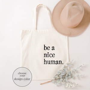 Be A Nice Human Tote Bag, Kindness Tote Bag, Choose Kindness Tote Bag, Be Kind Tote Bag, Positive Vibes Tote Bag, Positivity Tote Bag