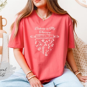 Baking Is My Therapy Shirt, Baking Lover Shirt, Baker Shirt, Baking Queen Shirt, Cookie Dealer Shirt, Cookie Baker Shirt, Floral Baking Tee