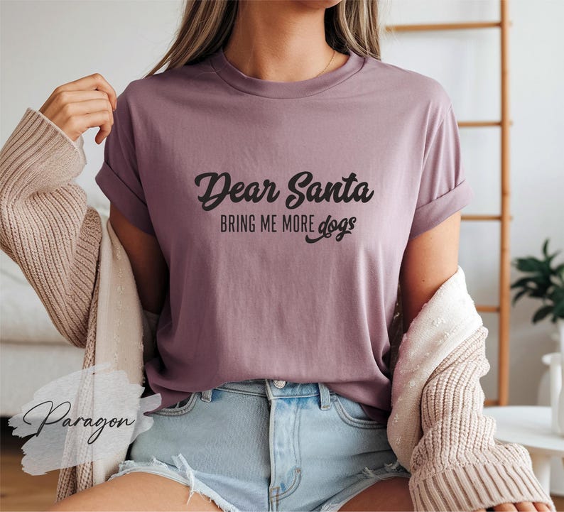 Dear Santa Bring Me More Dogs Shirt, Dog Lovers Christmas Gift, Dog Mom Christmas Shirt, Dog Dad Christmas, Animal Lovers Christmas Gift. image 5