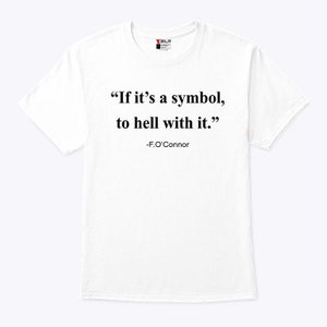 Jona.than Roumie If It Is A Symbol To Hell With It F. O'Connor-shirt