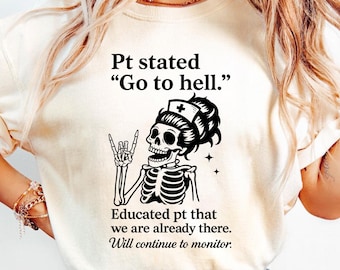 Sarcastic Nursing Shirt, Funny Nurse Meme Shirt, Skeleton Nurse Graphic Tee, Nurse Humor T-Shirt, Dark Humor Nurse Shirt