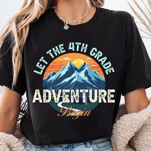 Let The 4th Grade Adventure Begin Shirt, Hello Fourth Grade Shirt, Back to School Shirt, Fourth Grade Teacher Shirt, First Day Of School Tee