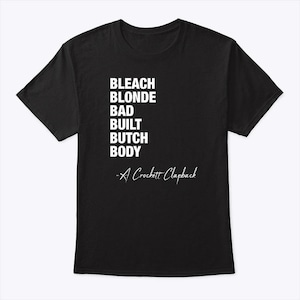 Una maglietta Crockett Clapback Bleach Blonde Bad Built Butch