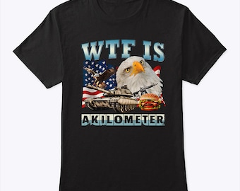 WTF Is A Kilometer Eagle Badge American Signature Burger T Shirt