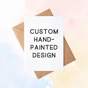 Carta dipinta a mano personalizzata / Carta personalizzata / Progetta la tua carta / Carta fatta a mano / Carta regalo personalizzata / Pittura ad acquerello personalizzata / Personalizzata