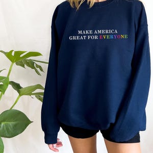 Inclusive Political Sweatshirt, Progressive Embroidered Shirt, Anti-Trump Statement T-Shirt, Make America Great for Everyone, Activist Tee