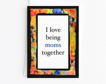 LGBTQ+ TWO MOMS card, Handmade Love Greeting Card, Lesbian Moms Gift, Lesbian Mothers Card, Two Moms Gift, Lgbtq Carded, Cards for Wife Mom