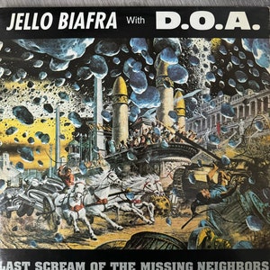 1989 Jello Biafra with DOA- Last Scream of The Missing Neighbors Vintage Vinyl