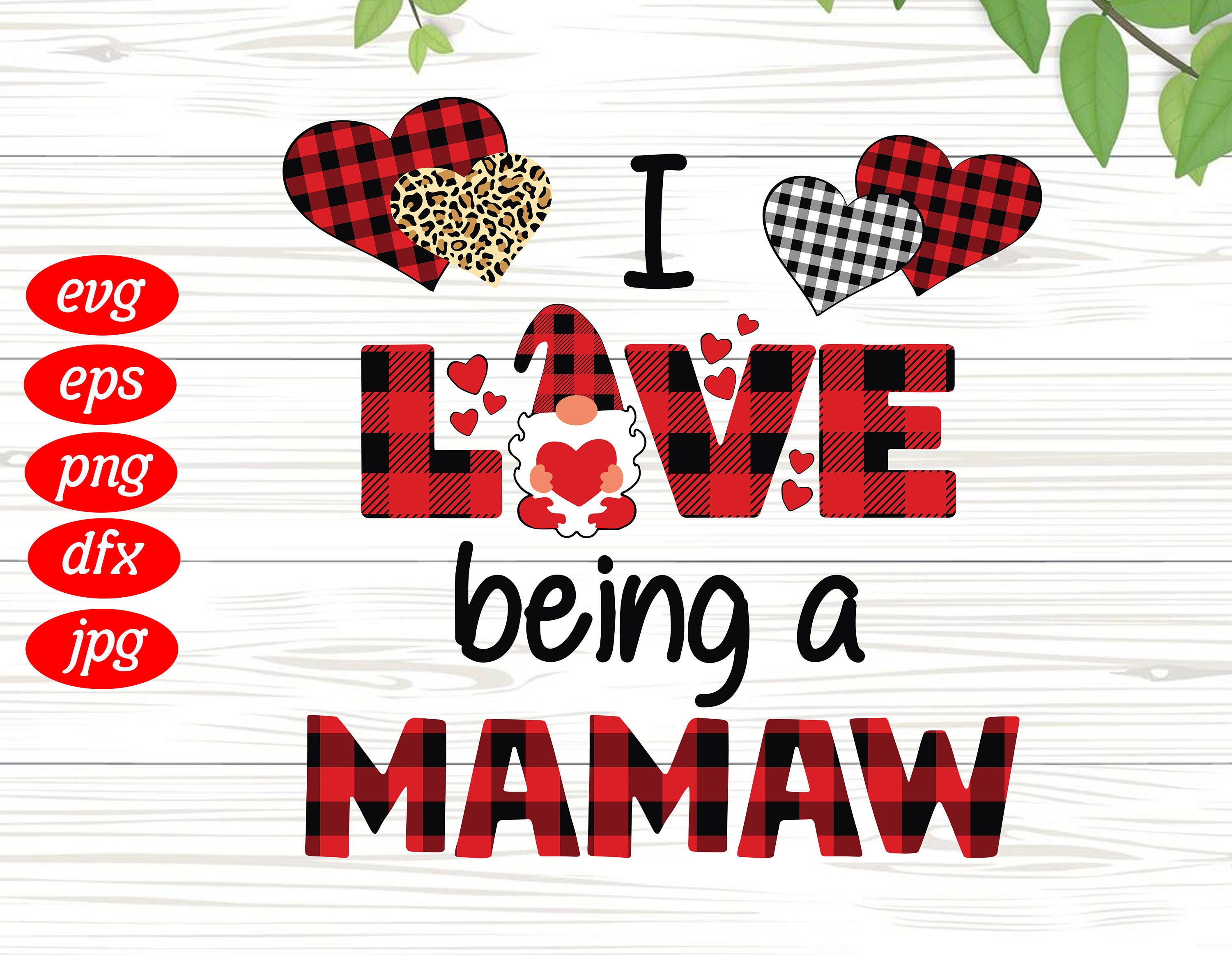 I Love Being A Mamaw SVG Mother’s Day SvgLove Gnome | Etsy