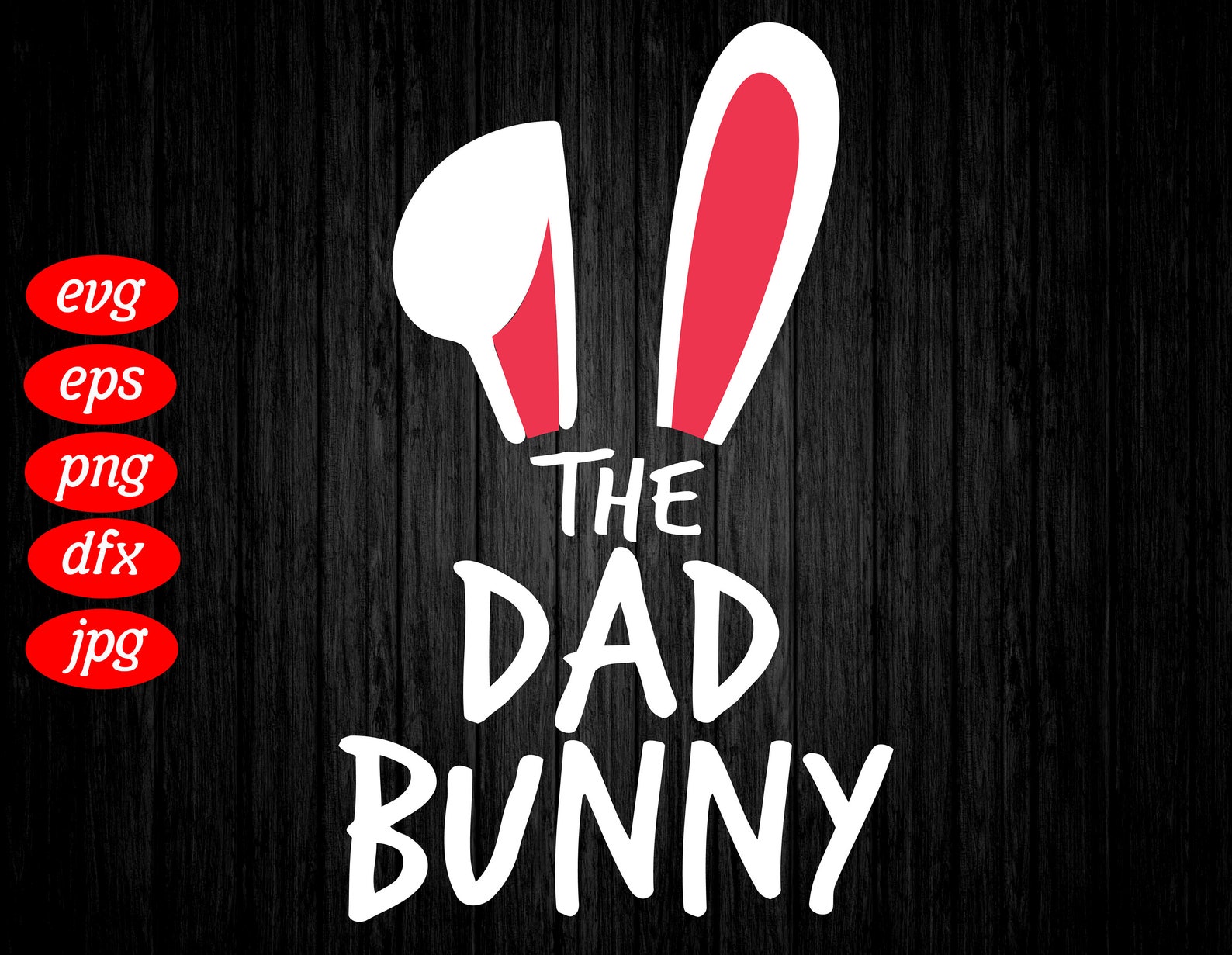 Download Dad Bunny Easter Svg Family Bunny Ears SVG Easter Day Svg ...