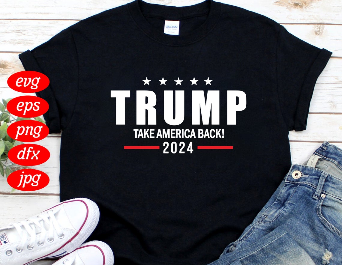 Trump Take American Back 2024 Svg Trump Supporter 4th Of | Etsy